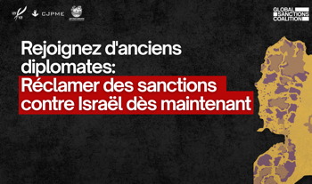 Affichette: carte jaune de la Cisjordanie morcellée. « Rejoignez d'anciens diplomates: Réclamer des sanctions contre Israël dès maintenant ». Logo des trois organismes.